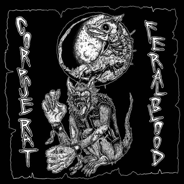 Corpse Rat / Feral Blood
