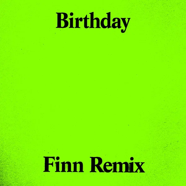 Birthday / The Pain (Finn remix)