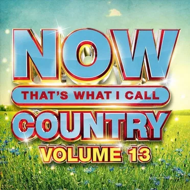 NOW That’s What I Call Country, Volume 13 by Various Artists - album cover