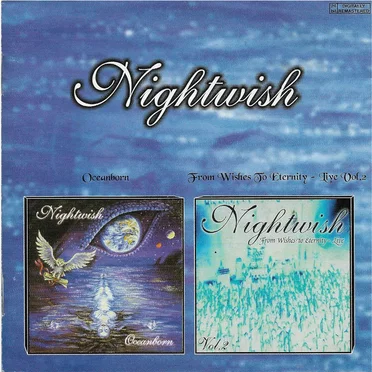 Oceanborn / From Wishes to Eternity – Live, Volume 2