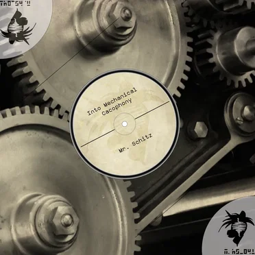 Into Mechanical Cacophony by Mr. Schitz - album cover
