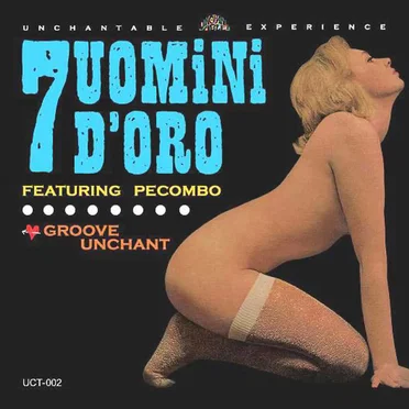 7 UOMiNi D’ORO by GROOVE UNCHANT - album cover