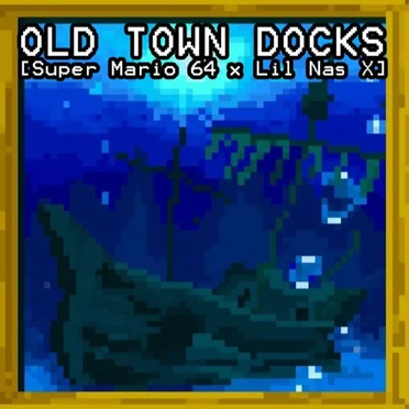 Old Town Docks (Super Mario 64 x Lil Nas X)