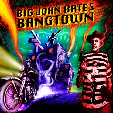 Bangtown by Big John Bates & the Voodoo Dollz - album cover