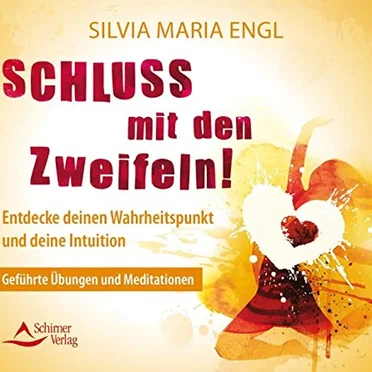 Schluss mit den Zweifeln - Entdecke deinen Wahrheitspunkt und deine Intuition by Silvia Maria Engl - album cover