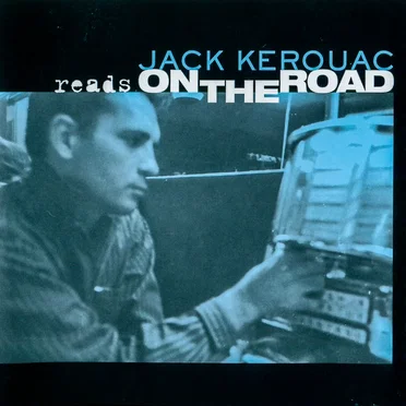 Jack Kerouac Reads On the Road by Various Artists - album cover