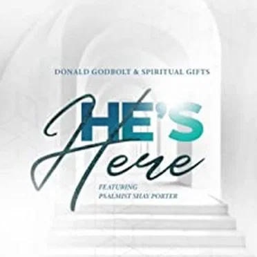 He's Here by Donald Godbolt & Spiritual Gifts - album cover