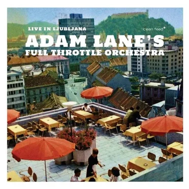 Adam Lane’s Full Throttle Orchestra