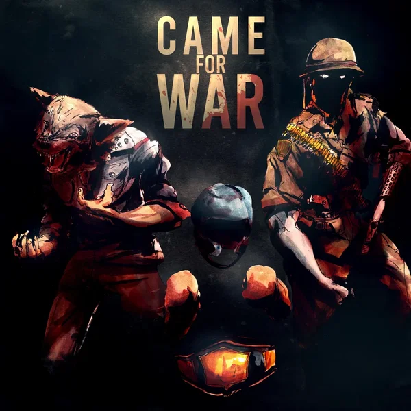 Came for War