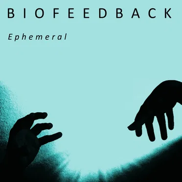 Ephemeral by Biofeedback - album cover