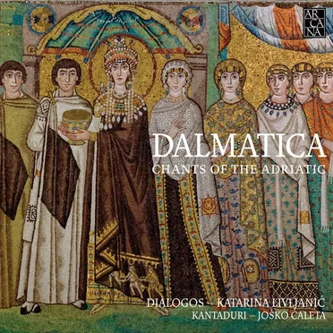 Dalmatica: Chants of the Adriatic