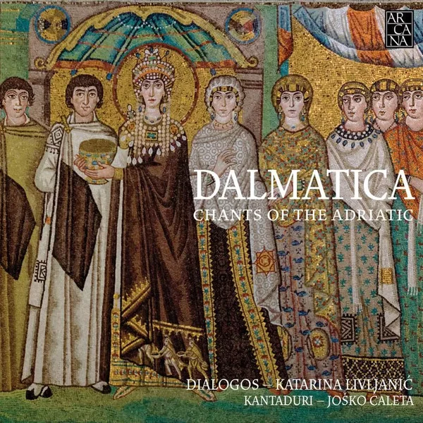 Dalmatica: Chants of the Adriatic