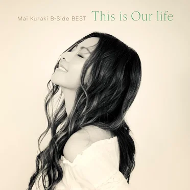 Mai Kuraki B‐Side BEST 〜This is Our life〜