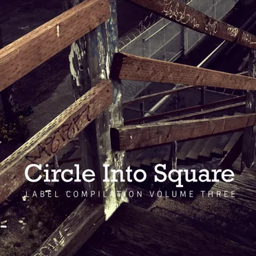Circle Into Square: Label Compilation, Volume 3 by Various Artists - album cover