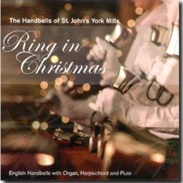 Ring in Christmas by The Handbells of St. John's York Mills - album cover
