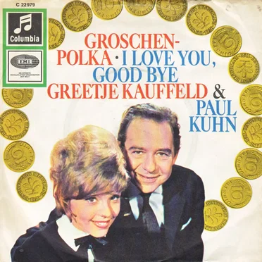 Groschen-Polka / I Love You, Good Bye