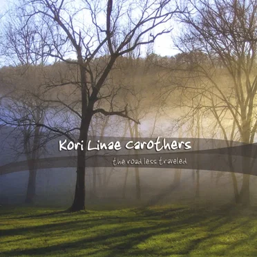 The Road Less Traveled by Kori Linae Carothers - album cover