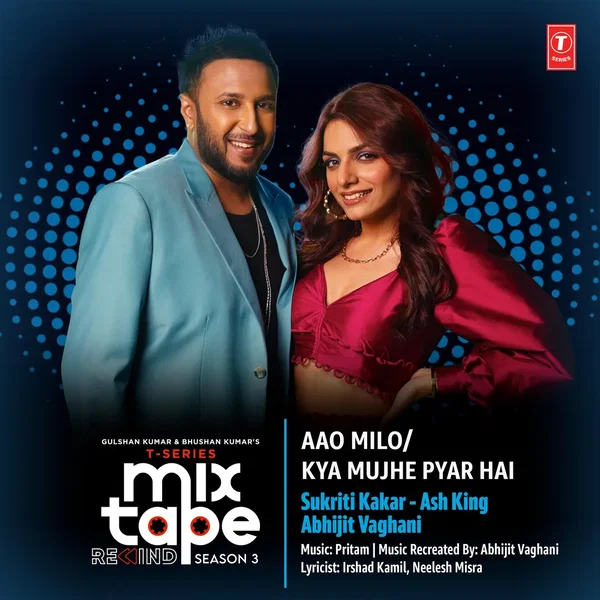 Aao Milo‐Kya Mujhe Pyar Hai (From “T‐Series Mixtape Rewind Season 3”)