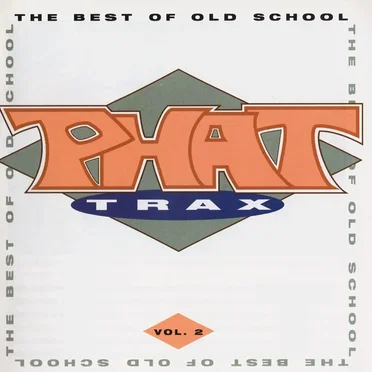 Phat Trax: The Best of Old School, Volume 2 by Various Artists - album cover