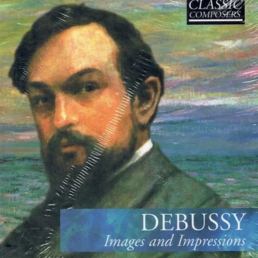 Debussy: Images and Impressions (The Classic Composers - Modern 2)
