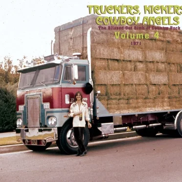 Truckers, Kickers, Cowboy Angels – The Blissed‐Out Birth of Country Rock, Volume 4: 1971 by Various Artists - album cover