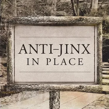 ANTI-JINX IN PLACE