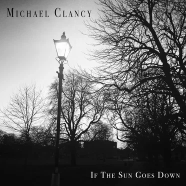 If The Sun Goes Down by Michael Clancy - album cover