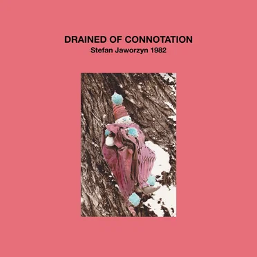 Drained of Connotation by Stefan Jaworzyn - album cover