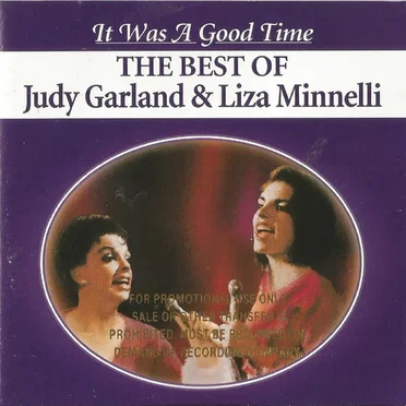 It Was a Good Time: The Best of Judy Garland & Liza Minnelli