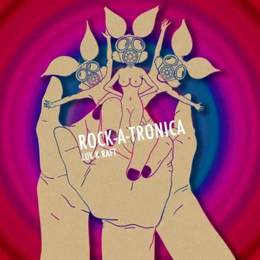 ROCK-A-TRONICA by LUV K RAFT - album cover