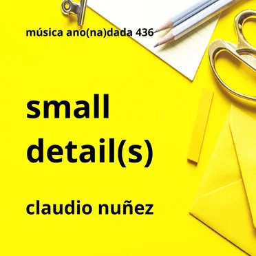 Small Detail(s) by Claudio Nuñez - album cover