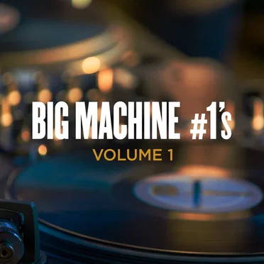 Big Machine #1’s, Volume 1 by Various Artists - album cover