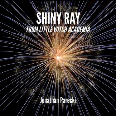 Shiny Ray (From "Little Witch Academia")