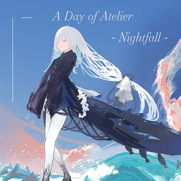 A Day of Atelier - Nightfall -