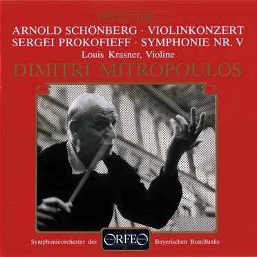 Arnold Schönberg: Violinkonzert / Sergei Prokofieff: Symphonie Nr. V