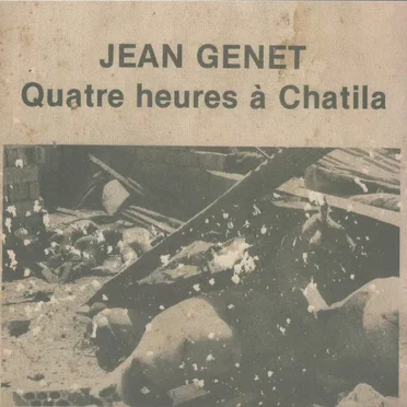 Jean Genet quatre heures à Chatila