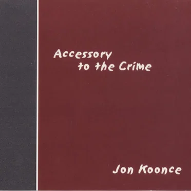 Accessory to the Crime by Jon Koonce - album cover