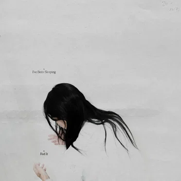 I've Been Sleeping / Feel It