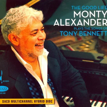 The Good Life: Monty Alexander Plays the Songs of Tony Bennett