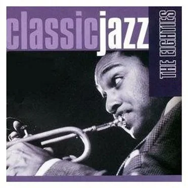 Classic Jazz: The Eighties by Various Artists - album cover