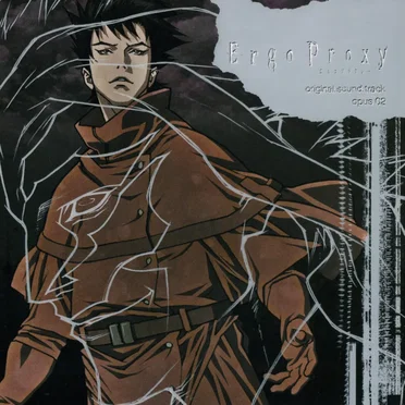 Ergo Proxy: Original Soundtrack, Opus 02