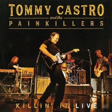 Killin’ It Live by Tommy Castro and the Painkillers - album cover