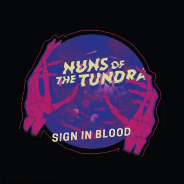 Sign in Blood by Nuns Of The Tundra - album cover