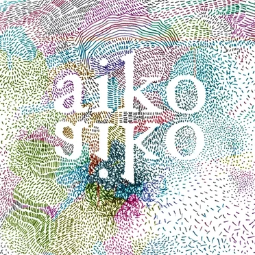 Love Is A Doing Word by Aiko Aiko - album cover