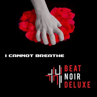 I Cannot Breathe by Beat Noir Deluxe - album cover