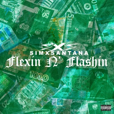 FLEXIN N’ FLASHIN by SimxSantana - album cover
