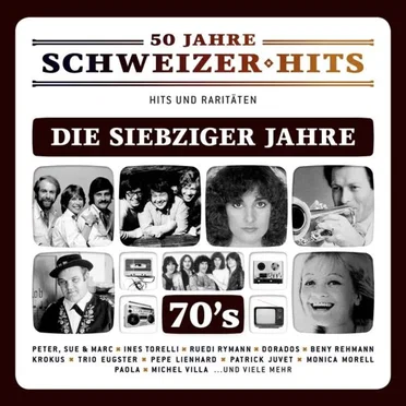 50 Jahre Schweizer Hits - Die Siebziger Jahre by Various Artists - album cover