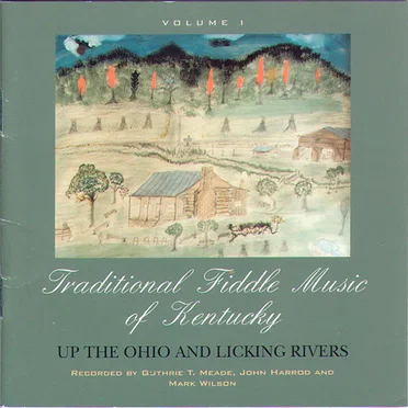 Traditional Fiddle Music of Kentucky: Volume 1, Up the Ohio and Licking Rivers by Various Artists - album cover