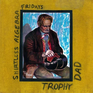 Shirtless Algebra Fridays by Trophy Dad - album cover