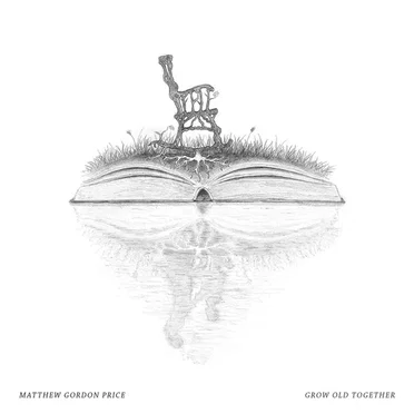 Grow Old Together by Matthew Gordon Price - album cover